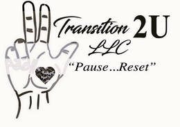 TRANSITION 2U LLC "PAUSE ...RESET" trademark