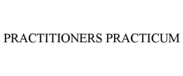PRACTITIONERS PRACTICUM trademark