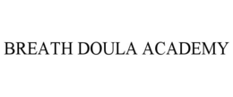 BREATH DOULA ACADEMY trademark