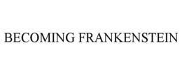 BECOMING FRANKENSTEIN trademark