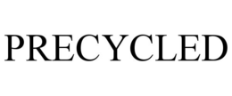 PRECYCLED trademark