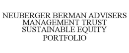 NEUBERGER BERMAN ADVISERS MANAGEMENT TRUST SUSTAINABLE EQUITY PORTFOLIO trademark