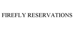 FIREFLY RESERVATIONS trademark
