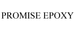 PROMISE EPOXY trademark