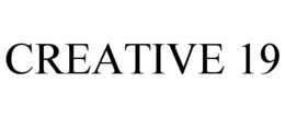 CREATIVE 19 trademark