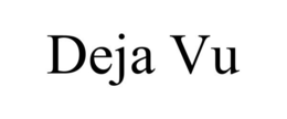 DEJA VU trademark