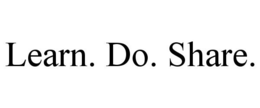 LEARN. DO. SHARE. trademark
