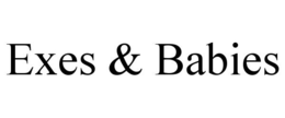 EXES & BABIES trademark