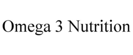 OMEGA 3 NUTRITION trademark