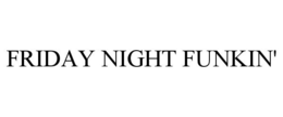 FRIDAY NIGHT FUNKIN' trademark