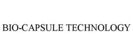 BIO-CAPSULE TECHNOLOGY trademark