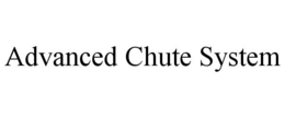 ADVANCED CHUTE SYSTEM trademark
