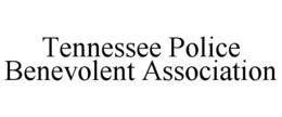 TENNESSEE POLICE BENEVOLENT ASSOCIATION trademark