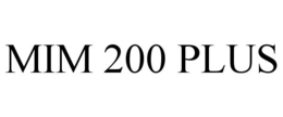 MIM 200 PLUS trademark