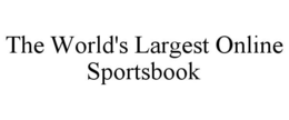 THE WORLD'S LARGEST ONLINE SPORTSBOOK trademark