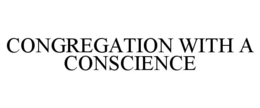 CONGREGATION WITH A CONSCIENCE trademark