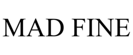MAD FINE trademark