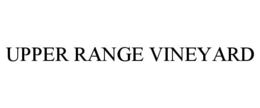 UPPER RANGE VINEYARD trademark