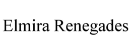 ELMIRA RENEGADES trademark