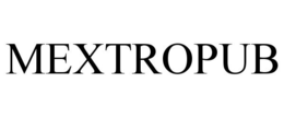 MEXTROPUB trademark