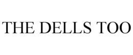 THE DELLS TOO trademark