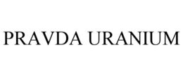 PRAVDA URANIUM trademark