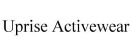 UPRISE ACTIVEWEAR trademark