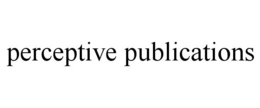 PERCEPTIVE PUBLICATIONS trademark