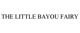 THE LITTLE BAYOU FAIRY trademark