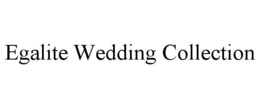 EGALITE WEDDING COLLECTION trademark