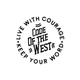 CODE OF THE WEST LIVE WITH COURAGE · KEEP YOUR WORD · trademark