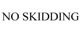 NO SKIDDING trademark