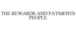 THE REWARDS AND PAYMENTS PEOPLE trademark