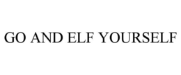 GO AND ELF YOURSELF trademark