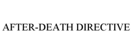AFTER-DEATH DIRECTIVE trademark