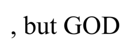, BUT GOD trademark
