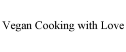 VEGAN COOKING WITH LOVE trademark
