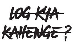LOG KYA KAHENGE? trademark