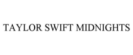 TAYLOR SWIFT MIDNIGHTS trademark