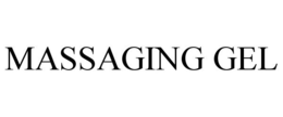 MASSAGING GEL trademark