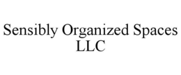 SENSIBLY ORGANIZED SPACES LLC trademark