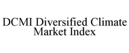 DCMI DIVERSIFIED CLIMATE MARKET INDEX trademark
