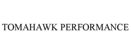 TOMAHAWK PERFORMANCE trademark