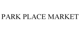 PARK PLACE MARKET trademark