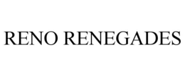 RENO RENEGADES trademark