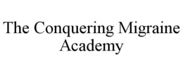 THE CONQUERING MIGRAINE ACADEMY trademark