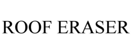ROOF ERASER trademark
