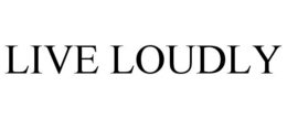LIVE LOUDLY trademark