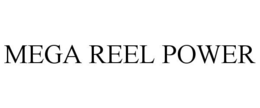 MEGA REEL POWER trademark
