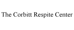 THE CORBITT RESPITE CENTER trademark